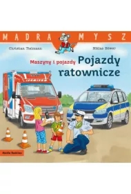 Mądra mysz. Maszyny i pojazdy. Pojazdy ratownicze