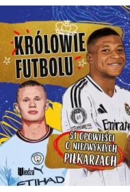 Królowie futbolu. 51 opowieści o niezwykłych...