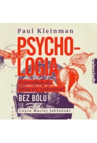 Psychologia. Przewodnik dla lubiących rozkminiać bez bólu