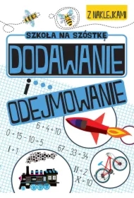 Szkoła na szóstkę. Dodawanie i odejmowanie