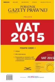 Podatki 3/15 - Podatki 2015. Część 1 - Ustawa VAT + Akty wykonawcze + Przewodnik po zmianach w VAT