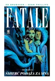 Śmierć podąża za mną. Fatale. Tom 1