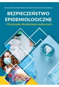 Bezpieczeństwo epidemiologiczne - 90 procedur dla placówek medycznych