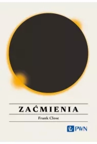 Zaćmienia. Wszystko, co warto wiedzieć