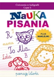 Nauka pisania. Ćwiczenia w kaligrafii. Część 1
