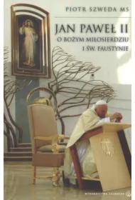 Jan Paweł II o Bożym Miłosierdziu i św. Faustynie