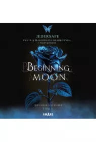 Beginning moon. Trylogia Universe. Tom 1