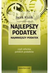 Najlepszy podatek. Najmniejszy podatek czyli ....