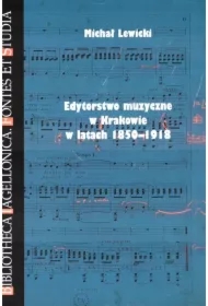 Edytorstwo muzyczne w Krakowie w latach 1850-1918