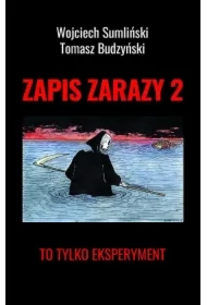 To tylko eksperyment. Zapis zarazy. Tom 2