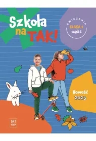 Szkoła na TAK! Karty ćwiczeń. Edukacja wczesnoszkolna. Klasa 1. Część 1