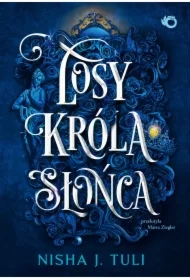 Losy króla Słońca. Artefakty Uranosa. Tom 3