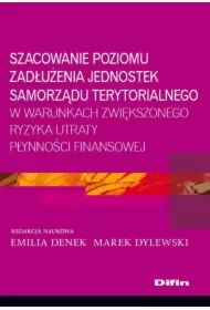 Szacowanie poziomu zadłużenia jednostek samorządu terytorialnego w warunkach zwiększonego ryzyka utraty płynności finansowej