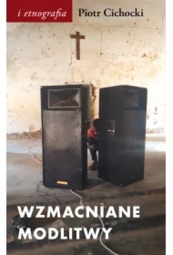 Wzmacniane modlitwy. Dźwięk w społeczno-duchowych światach postkolonii