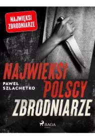 Najwięksi polscy zbrodniarze