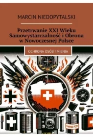 Przetrwanie XXI Wieku Samowystarczalność i Obrona w Nowoczesnej Polsce