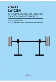 Zeszyt ćwiczeń do analizy i interpretacji literatury dla szkół ponadpodstawowych