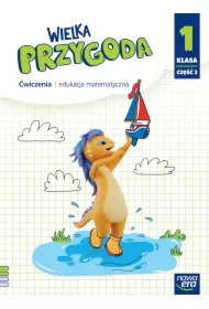 Wielka Przygoda NEON. Klasa 1. Część 2. Ćwiczenia. Edukacja matematyczna