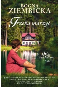 Trzeba marzyć. Willa pod Jodłami. Tom 2