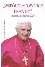 Współpracownicy prawdy. Biografia Benedykta XVI