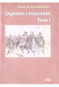 Ogniem i mieczem. Tom 1