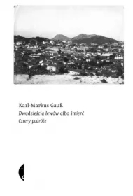 Dwadzieścia lewów albo śmierć. Cztery podróże