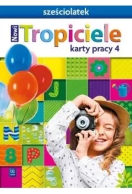 Nowi Tropiciele Sześciolatek. Karty pracy. Część 4