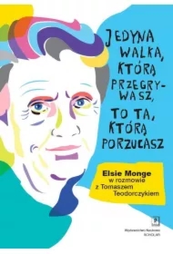 Jedyna walka, którą przegrywasz, to ta, którą...