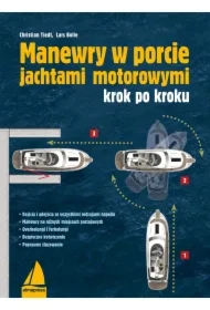 Manewry w porcie jachtami motorowymi krok po kroku