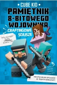 Craftingowe sojusze. Minecraft. Pamiętnik 8-bitowego kota. Tom 3