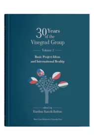 30 Years of the Visegrad Group. Volume 2: Basic Project Ideas and International Reality