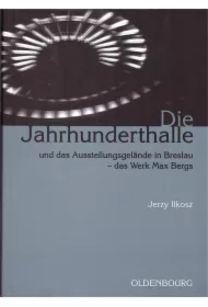 Die Jahrhunderthalle Und Das Ausstellungsgelnde..