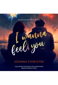 I Wanna Feel You. I Wanna. Tom 3