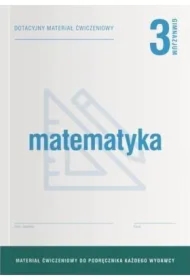 Matematyka 3. Dotacyjny materiał ćwiczeniowy do podręcznika każdego wydawcy. Gimnazjum
