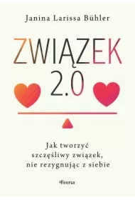 Związek 2.0. Jak tworzyć szczęśliwy związek...