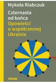 Czternasta od końca. Opowieści o współczesnej Ukrainie