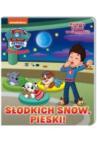 Psi Patrol. Słodkich snów! Słodkich snów, pieski!