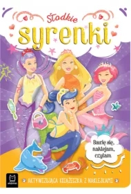 Słodkie syrenki. Aktywizująca książeczka