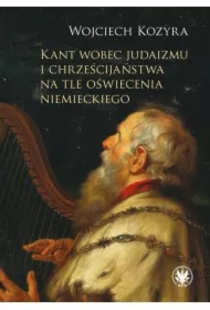 Kant wobec judaizmu i chrześcijaństwa na tle...