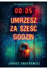 Umrzesz za sześć godzin