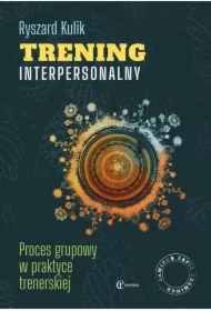 Trening interpersonalny. Proces grupowy...