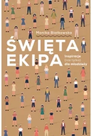 Święta ekipa. Inspiracje (nie tylko) dla młodzieży