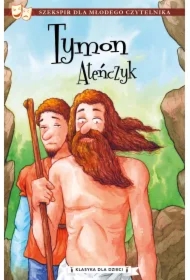 Tymon Ateńczyk. Klasyka dla dzieci. William Szekspir. Tom 4