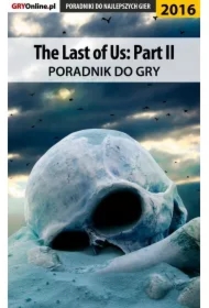 The Last of Us 2 - poradnik do gry