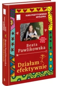 Kurs pozytywnego myślenia. Działam efektywnie.