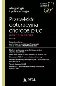 Przewlekła obturacyjna choroba płuc. Nowe spojrzenie. Alergologia i pulmonologia. W gabinecie lekarza specjalisty