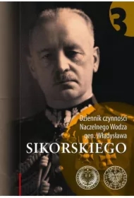 Dziennik czynności Naczelnego Wodza gen. Władysława Sikorskiego. Tom 3