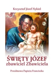 Święty Józef: zbawiciel Zbawiciela