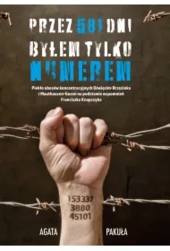 Przez 581 dni byłem tylko numerem