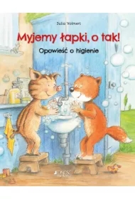 Myjemy łapki, o tak! Opowieść o higienie